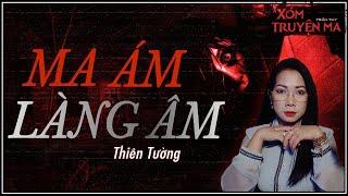 Ma Ám Làng Âm - Vô tình giải phong ấn quỷ | Truyện Ma Trần Thy