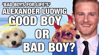 'Bad Boys for Life' Star Alexander Ludwig Decides Which Dogs Are Good Boys or Bad Boys