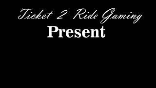 Ticket 2 Ride Gaming...  New GamePlay Trailer