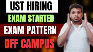 UST Exam Started | UST Exam Pattern | UST Hiring | OFF Campus Hiring Updates