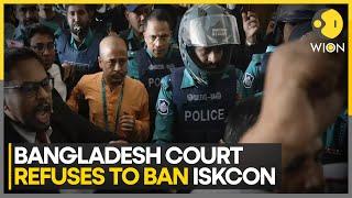 Bangladesh High Court Rejects ISKCON Ban Plea Amid Priest’s Arrest  | World DNA | WION