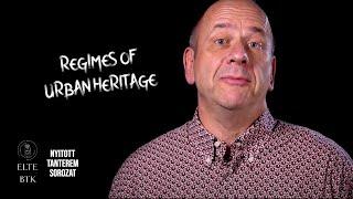 Regimes of Urban Heritage | OPEN CLASS –  Cultural Heritage Studies MA