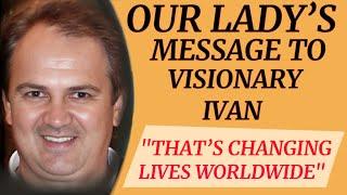 Medjugorje: The Message Of Ivan That’s Changing Lives Worldwide Don’t Miss This! |Medjugorje Message