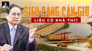 SIÊU CẢNG CẦN GIỜ HƠN 5 TỶ USD SẼ MANG LẠI ĐIỀU GÌ CHO VIỆT NAM ?