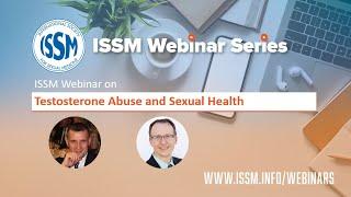 ISSM webinar on Testosterone Abuse and Sexual Health