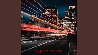 Sugar On The Rocks