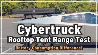 Cybertruck with Rooftop Tent Range Test Results. How Much Does Battery Efficiency Drop?