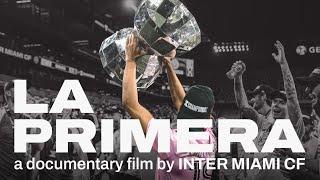 La Primera - A documentary film by Inter Miami CF