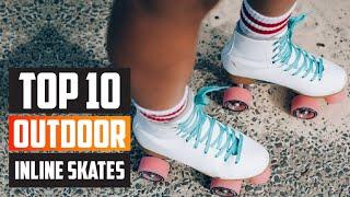 Top 10 Best Outdoor Inline Skates in 2024 | In-Depth Reviews & Buying Guide