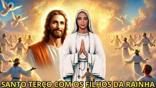 SANTO TERÇO COM OS FILHOS DA RAINHA