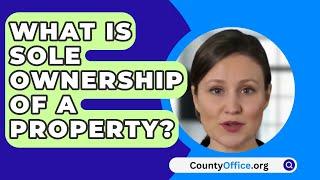 What Is Sole Ownership Of A Property? - CountyOffice.org