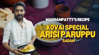 Kovai Special Arisi Paruppu Sadam | Madhampatty’s Recipe | Madhampatty Rangaraj