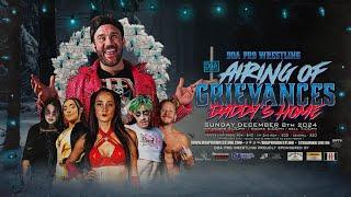 DOA Pro Wrestling "Airing of Grievances - Daddy's Home" Dec 8th 2024