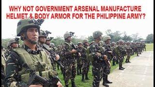 Why not Government Arsenal Manufacture Helmet and Body Armor for the Philippine Army?