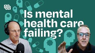 Why Mental Health Care Is Failing & What We Can Do About It with Dr. Chris Palmer