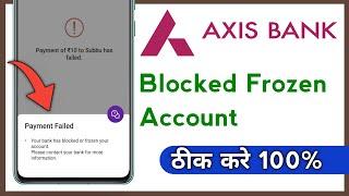 PhonePe Payment Failed Axis Bank Your Bank Has Blocked Or Frozen Your Account Fixed 100%