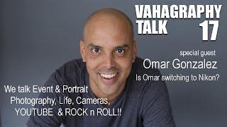 Vahagraphy Talk #17 Omar Gonzalez - His thoughts on Nikon & the Nikon Z9 - Will Omar switch?