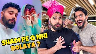 FAHAD NE SHADI PE Q NHI BULAYA  | Mishkat Khan