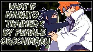 What If Naruto Trained By Female Orochimaru || Part-1 ||