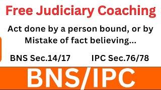 BNS Sec. 14/17 IPC 76/ 78 | Act done by a Person bound & Act done by a Person Justified |