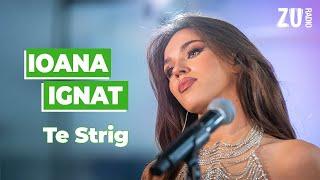 Ioana Ignat - Te Strig (Premieră Live la Radio ZU) #morningzu