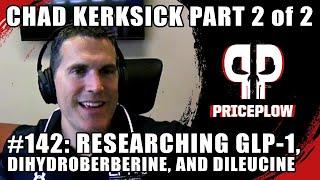 Dileucine, Dihydroberberine, & GLP-1 Research: Chad Kerksick 2 of 2 (PricePlow 142)