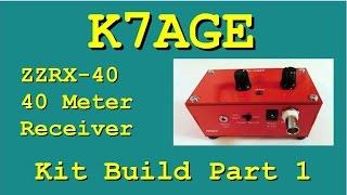 K7AGE Builds The ZZRX-40 Receiver Kit- Part 1 - Introduction