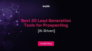 Best 20 Lead Generation Tools for Prospecting [AI-Driven]