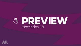 Premier League Preview - Matchday 18 [HD]