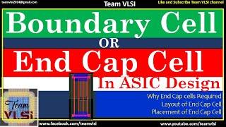 End Cap or Boundary Cell | Use of endCap Cells | Placement of endCap Cell | Layout of endCap Cell