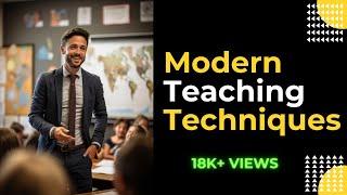 Innovative Teaching Methods in the Modern Classroom