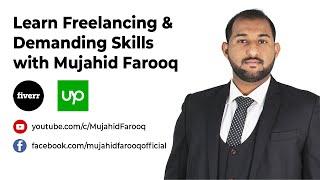 Learn Trending Freelancing Skills and Freelancing with Mujahid Farooq