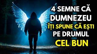 4 SEMNE CĂ DUMNEZEU ÎȚI SPUNE CĂ EȘTI PE DRUMUL CEL BUN