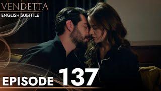 Vendetta - Episode 137 English Subtitled | Kan Cicekleri