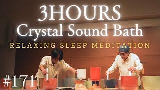 3hours Crystal Sound Bath No.171 - Alchemy Crystal Bowls Healing for Relaxing, Meditation and Sleep