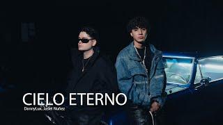 DannyLux, Jasiel Nuñez - CIELO ETERNO (Video Oficial) #dannylux #jasielnuñez #leyenda