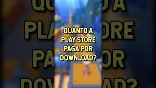 QUANTO A PLAY STORE PAGA POR DOWNLOAD? #shorts #playstore #googleplay