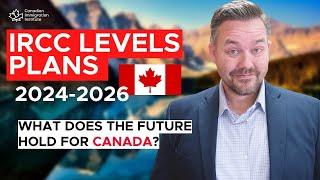 JUST RELEASED - IRCC Annual Levels Plans 2024-2026