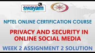 Privacy and Security in Online Social Media | NPTEL | Week 1 | Assignment 1 | Jan 2021