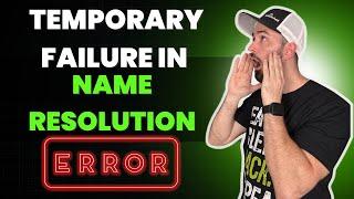 How To Resolve The "Temporary Failure In Name Resolution" Linux Error FIX