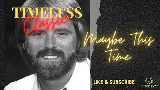 Timeless Classic: Maybe This Time