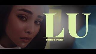 Faruz Feet - Lu (Video Oficial)