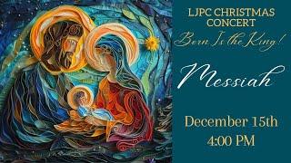 LJPC Christmas Concert, “Born is the King!” Dec. 15th, 4:00pm performance