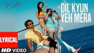 Dil Kyun Yeh Mera Shor Kare WITH LYRICS | Kites | Hrithik Roshan, Bárbara Mori