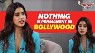 Janhvi Kapoor: "Nothing is Permanent in Bollywood" | Mirchi Plus