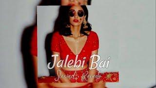 Jalebi Bai || slowed + reverb + 16D + lyrics ||