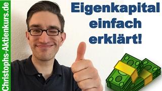 Eigenkapital einfach erklärt - Bestandteile, Entstehung, Funktion, Kennzahlen uvm.