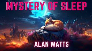 Alan Watts || The Mystery Of Sleep ||