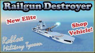 Railgun Destroyer, A New Elite Vehicle After A LONG TIME In Military Tycoon Roblox