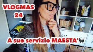 vlogmas 24 A SUO SERVIZIO VOSTRA MAESTA